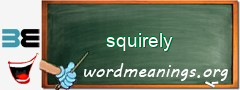 WordMeaning blackboard for squirely